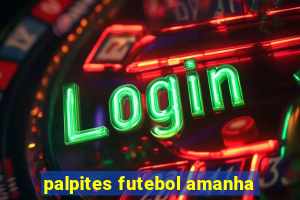 palpites futebol amanha